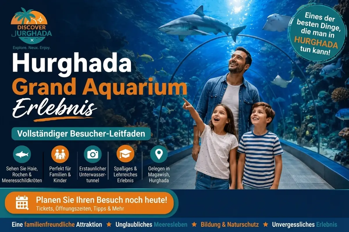 Hurghada Grand Aquarium für Familien: Tickets, Dauer & Tipps